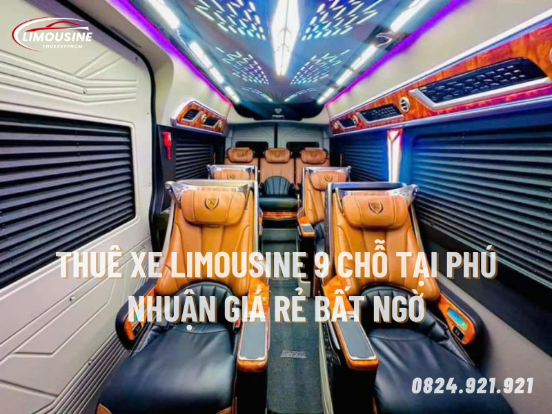 Thuê xe limousine 9 chỗ tại Phú Nhuận giá rẻ bất ngờ